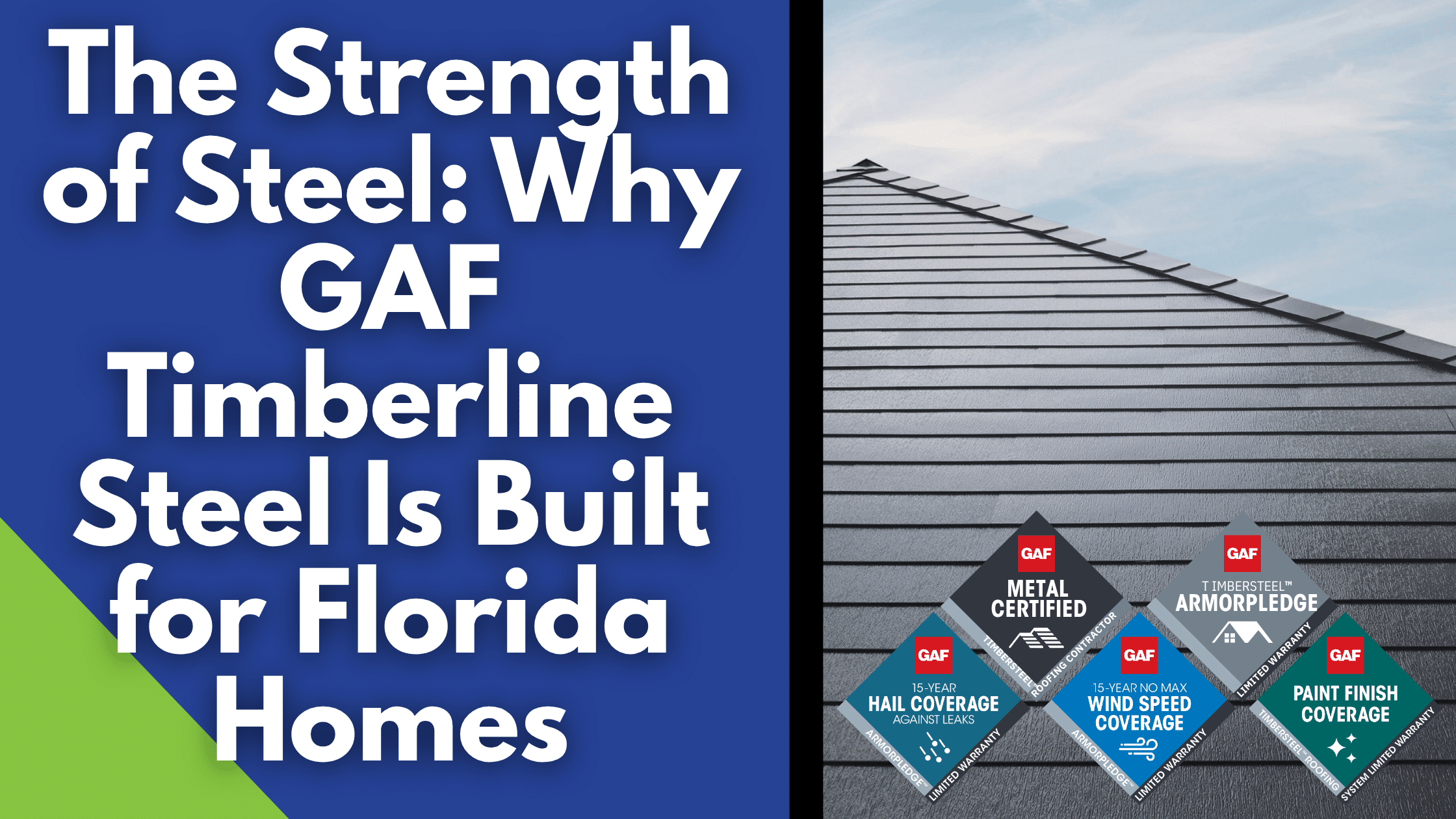 Graphic showing GAF Timberline Steel roof with text ‘The Strength of Steel: Why GAF Timberline Steel Is Built for Florida Homes’ and warranty icons for metal certification, hail coverage, wind speed coverage, and paint finish coverage.